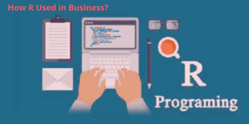 Why Learn R Programming and How it is useful in Business?