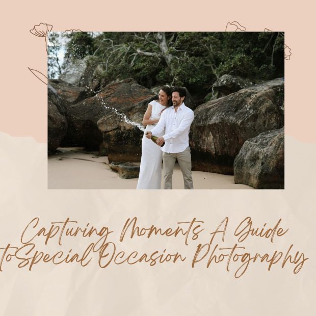 Capturing Moments  And Guide to  Special Occasion Photography